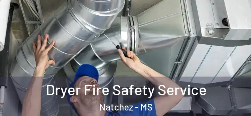  Dryer Fire Safety Service Natchez - MS